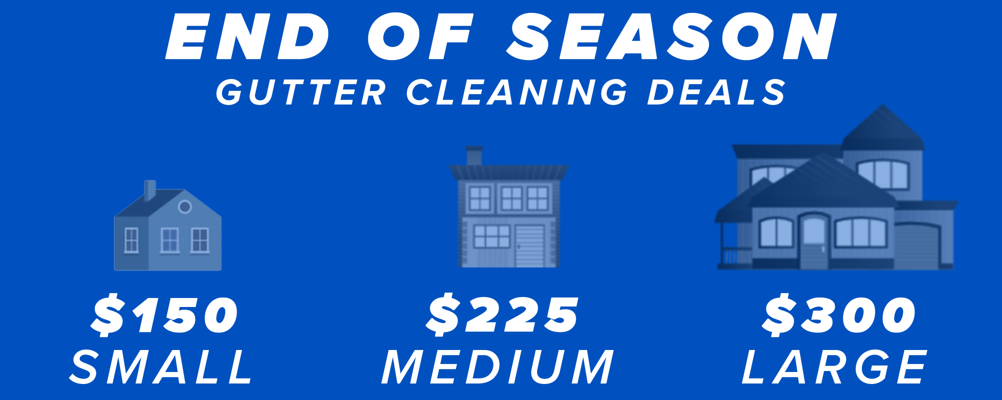 END OF SEASON GUTTERS